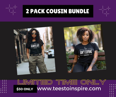 Cousin Bundle Deal ( 2 Pack)