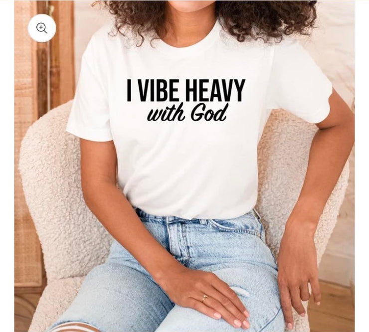 I Vibe Heavy With God Unisex Tee