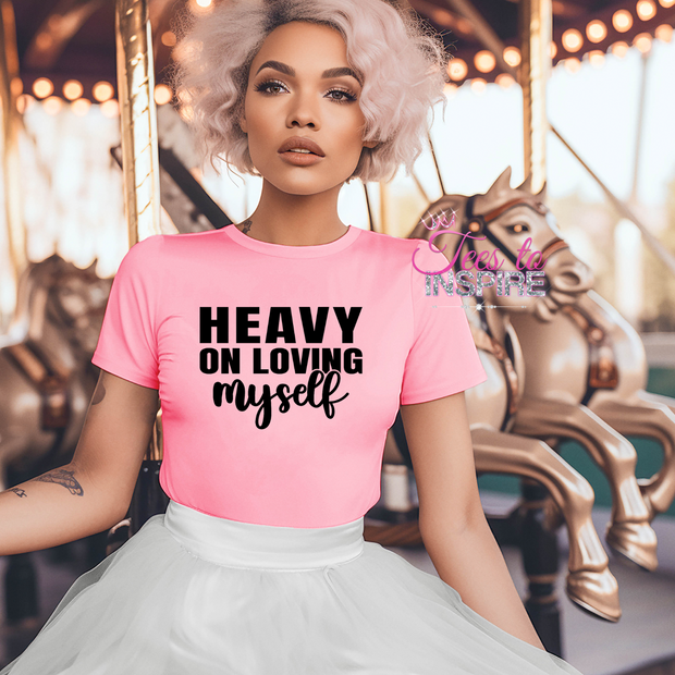 Heavy On Loving Myself Unisex Tee Self-Love Collection