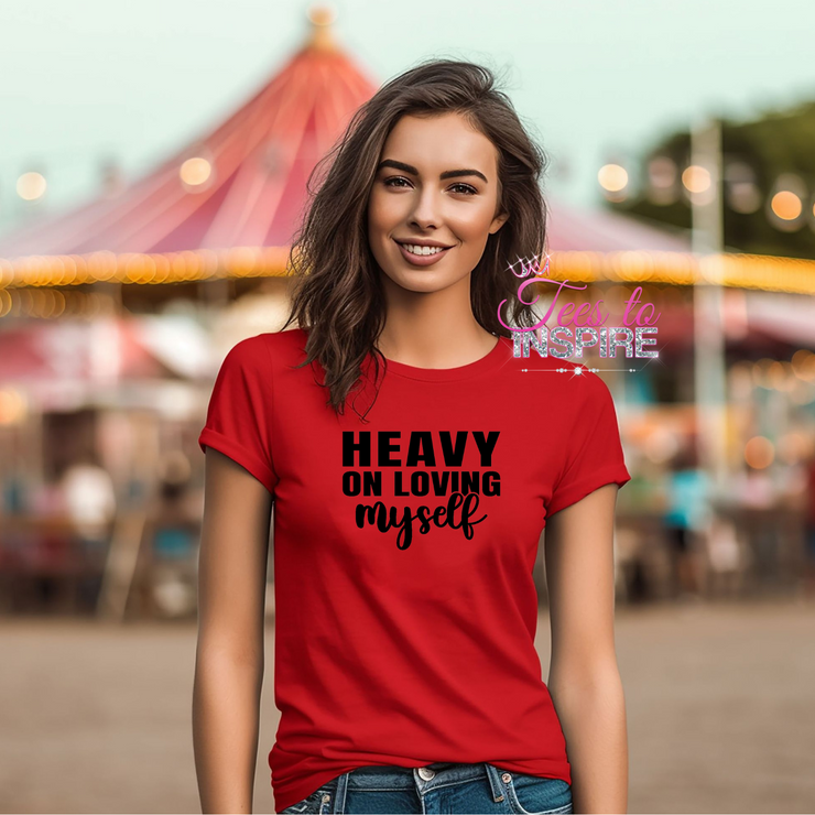 Heavy On Loving Myself Unisex Tee Self-Love Collection