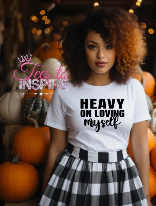 Heavy On Loving Myself Unisex Tee Self-Love Collection