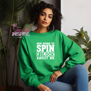 God Going Spin The Block About Me Unisex Sweatshirt