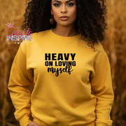 Heavy On Loving Myself Unisex Sweatshirt Self-Love Collection