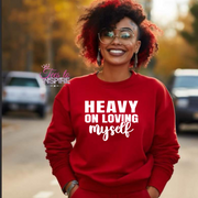 Heavy On Loving Myself Unisex Sweatshirt Self-Love Collection